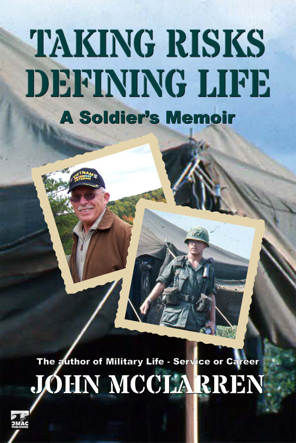 Taking Risks, Defining Life: A Soldier's Memoir by John ...