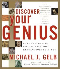 DISCOVER YOUR GENIUS: How to Think Like Historys Ten Most Revolutionary Minds