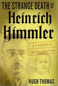 THE STRANGE DEATH OF HEINRICH HIMMLER: A Forensic Investigation