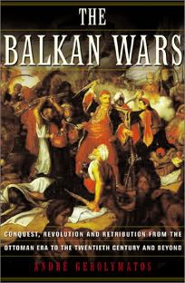 THE BALKAN WARS: Conquest