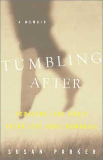 TUMBLING AFTER: Pedaling Like Crazy After Life Goes Downhill