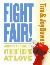 FIGHT FAIR! Winning at Conflict Without Losing at Love