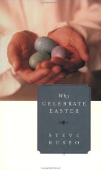  WHY CELEBRATE EASTER
