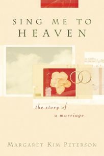 SING ME TO HEAVEN: The Story of a Marriage