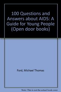 100 Questions and Answers about AIDS: A Guide for Young People