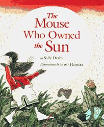 The Mouse Who Owned the Sun