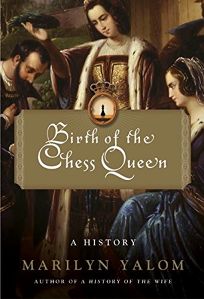 BIRTH OF THE CHESS QUEEN: A History
