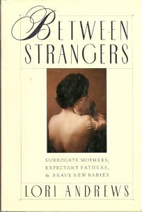 Between Strangers: Surrogate Mothers
