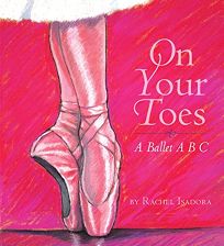 On Your Toes: A Ballet ABC