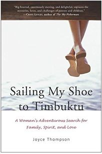 SAILING MY SHOE TO TIMBUKTU: A Writers Adventurous Search for Family