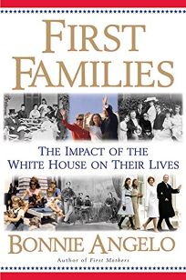 First Families: Their Lives in the White House