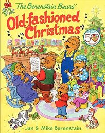 The Berenstain Bears%E2%80%99 Old-Fashioned Christmas
