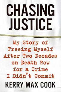 Chasing Justice: My Story of Freeing Myself After 22 Years on Death Row for a Crime I Didnt Commit