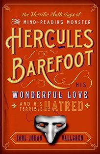 The Horrific Suffering of the Mind-Reading Monster Hercules Barefoot: His Wonderful Love and His Terrible Hatred