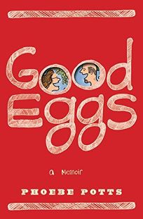 Good Eggs: A Memoir