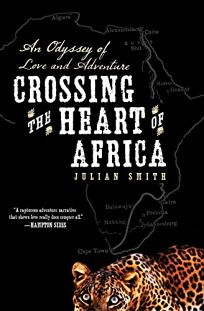 Crossing the Heart of Africa: An Odyssey of Love and Adventure