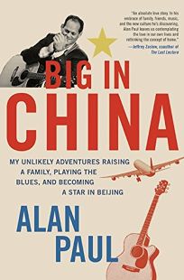 Big in China: My Unlikely Adventures Raising a Family
