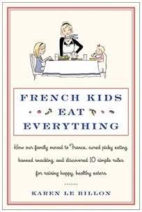 French Kids Eat Everything: How Our Family Moved to France