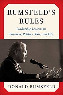 Rumsfelds Rules: Leadership Lessons in Business