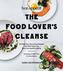 Bon Appétit: The Food Lover’s Cleanse; 140 Delicious