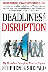 Deadlines and Disruption: My Turbulent Path from Print to Digital