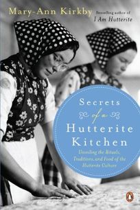 Secrets of a Hutterite Kitchen: Unveiling the Rituals