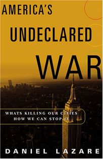 Americas Undeclared War: Whats Killing Our Cities and How We Can Stop It
