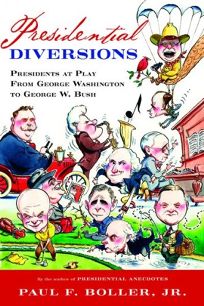 Presidential Diversions: From George Washington to George W. Bush