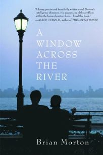 A WINDOW ACROSS THE RIVER