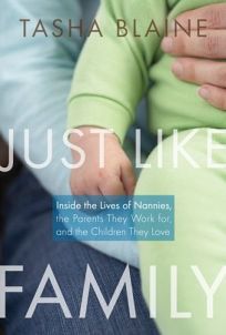 Just Like Family: Inside the Lives of Nannies