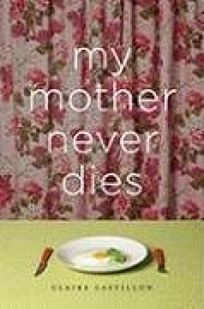 My Mother Never Dies: Stories