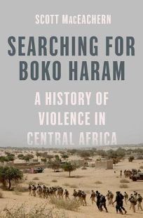 Searching for Boko Haram: A History of Violence in Central Africa 