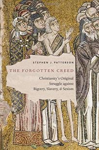 The Forgotten Creed: Christianity’s Original Struggle Against Bigotry