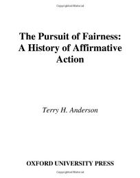 THE PURSUIT OF FAIRNESS: A History of Affirmative Action