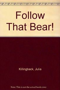 Follow That Bear!