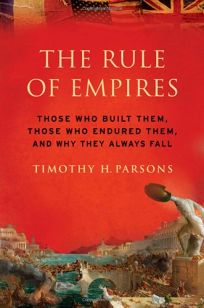 The Rule of Empires: Those Who Built Them