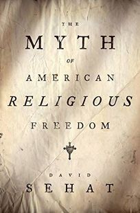 The Myth of American Religious Freedom