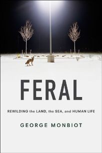 Feral: Rewilding the Land