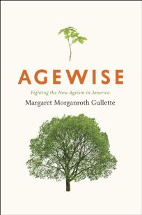 Agewise: Fighting the New Ageism in America