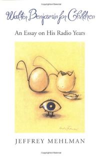 Walter Benjamin for Children: An Essay on His Radio Years