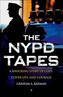 The NYPD Tapes: A Shocking Story of Cops