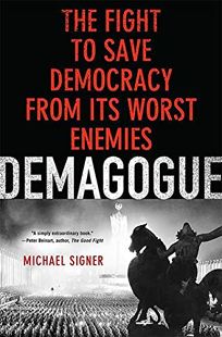 Demagogue: The Fight to Save Democracy from Its Worst Enemies