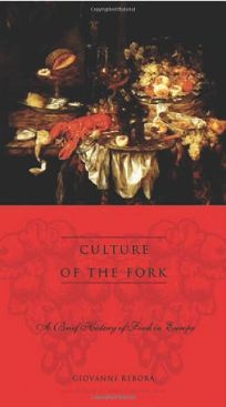 CULTURE OF THE FORK: A Brief History of Food in Europe