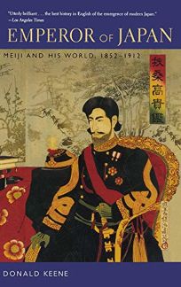 EMPEROR OF JAPAN: Meiji and His World