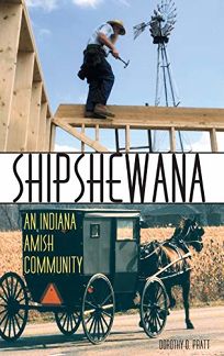 SHIPSHEWANA: An Indiana Amish Community