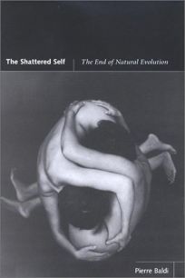 THE SHATTERED SELF: The End of Natural Evolution