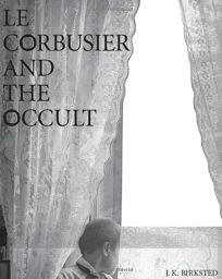 Le Corbusier and the Occult