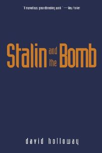 Stalin and the Bomb: The Soviet Union and Atomic Energy