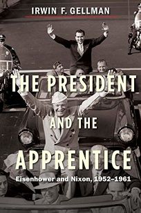 The President and the Apprentice: Eisenhower and Nixon