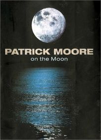 PATRICK MOORE ON THE MOON